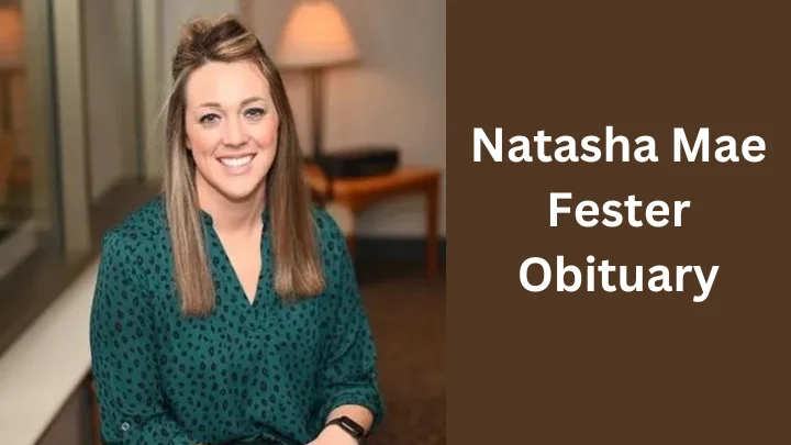 Natasha Mae Fester Obituary: A Life of Love and Dedication