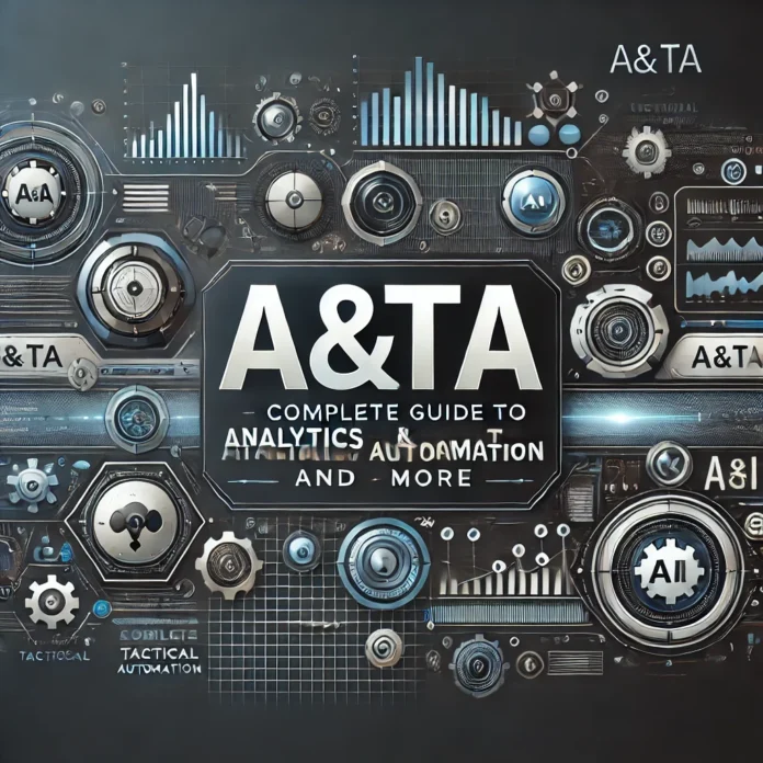A&TA: Complete Guide to Analytics & Tactical Automation and More